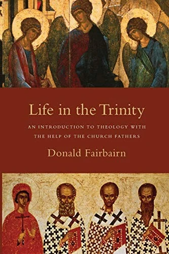 Buy Life in the Trinity (English, Donald Fairbairn) Online at Best Price - BookBajar