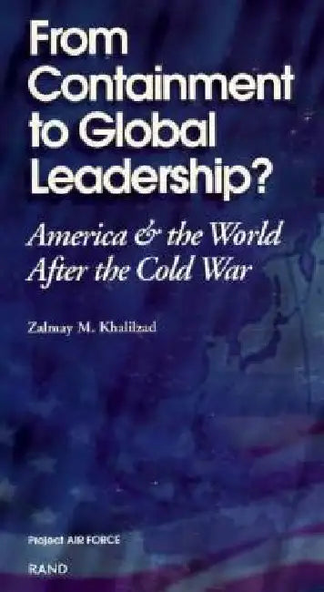 Buy From Containment to Global Leadership? (English, Z. Khalilzad) Online at Best Price - BookBajar