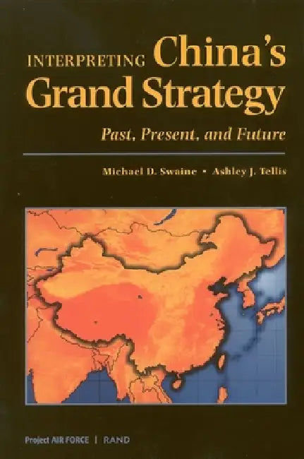 Buy Interpreting China's Grand Strategy (English, Michael D. Swaine | Ashley J. Tellis) Online at Best Price - BookBajar