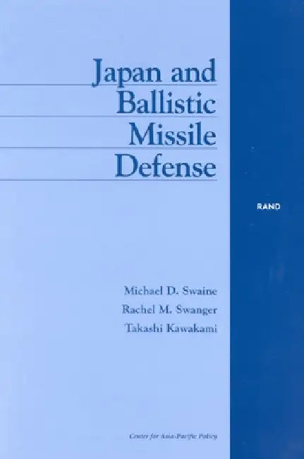 Buy Japan and Ballistic Missile Defense (English, Michael Swaine | Rachel Swanger | Takashi Kawakami) Online at Best Price - BookBajar