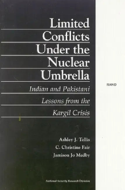 Buy Limited Conflict Under the Nuclear Umbrella (English, Arthur J. Tellis | Christine C. Fair | Jamison Jo Medby) Online at Best Price - BookBajar