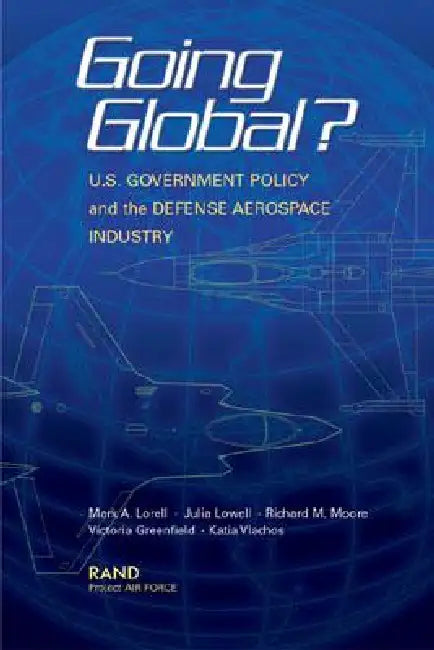 Buy Going Global Us Goverment Policy (English, Mark A. Lorell | Julia Lowell | Richard M. Moore) Online at Best Price - BookBajar