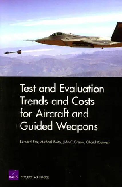 Buy Test and Evaluation Trends and Costs for Aircraft and Guided Weapons (English, Bernard Fox | Mike Boito | Jack Graser) Online at Best Price - BookBajar