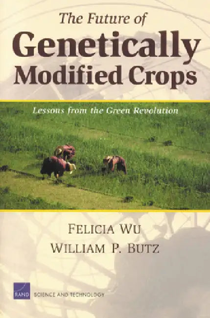 Buy The Future of Genetically Modified Crops (English, Felicia Wu | William Butz) Online at Best Price - BookBajar