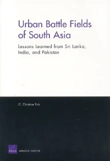Buy Urban Battle Fields of South Asia (English, Christine C. Fair) Online at Best Price - BookBajar