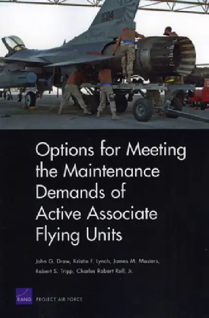 Buy Options for Meeting the Maintenance Demands of Active Associate Flying Units (English, John G. Drew | Kristin F. Lynch | James M. Masters) Online at Best Price - BookBajar