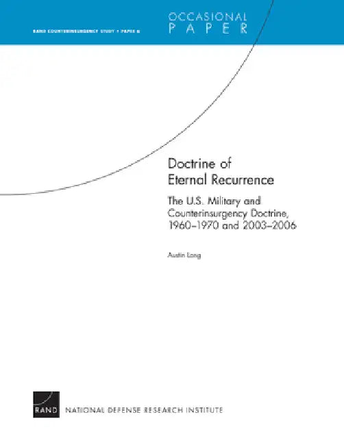 Buy Doctrine of Eternal Recurrence the U.S. Military and Counterinsurgency Doctrine, 1960-1970 and 2003- (English, Austin Long) Online at Best Price - BookBajar