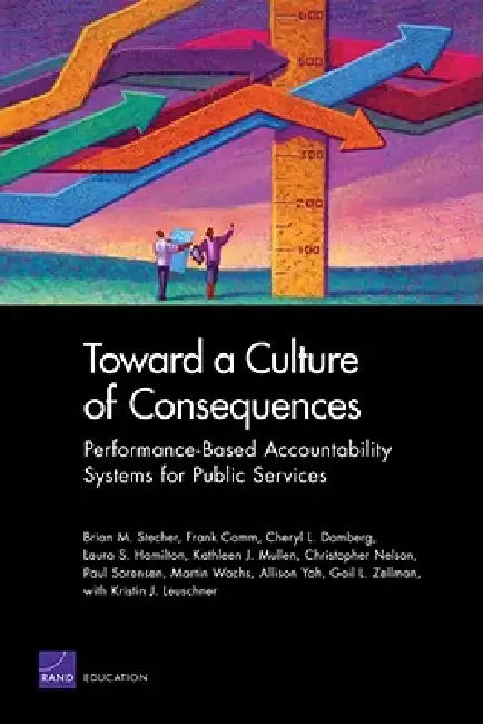 Buy Toward a Culture of Consequences (English, Brian M. Stecher | Frank Camm | Cheryl L. Damberg) Online at Best Price - BookBajar