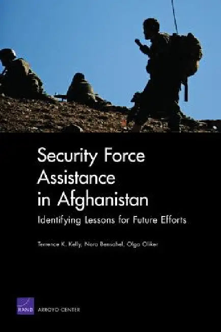 Buy Security Force Assistance in Afghanistan (English, Terrence K. Kelly | Nora Bensahel | Olga Oliker) Online at Best Price - BookBajar
