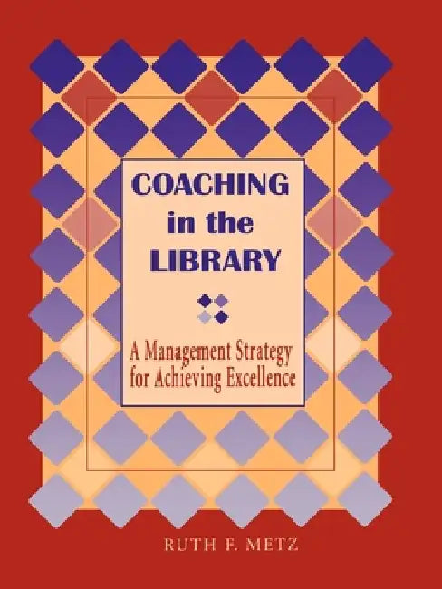 Buy Coaching in the Library (English, Ruth F. Metz) Online at Best Price - BookBajar