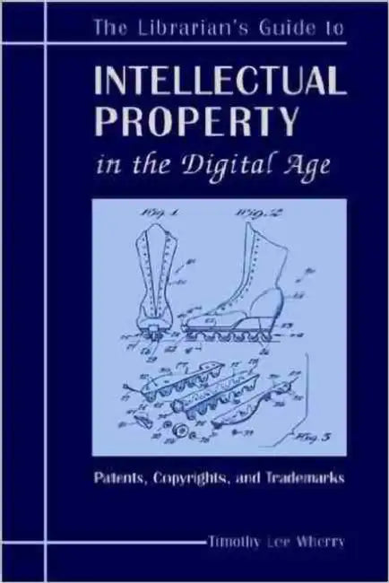 Buy The Librarian's Guide to Intellectual Property in the Digital Age (English, Timothy L. Lee Wherry) Online at Best Price - BookBajar