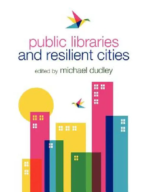 Buy Public Libraries and Resilient Cities (English, Michael Dudley) Online at Best Price - BookBajar