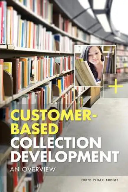 Buy Customer-Based Collection Development (English, Karl Bridges) Online at Best Price - BookBajar
