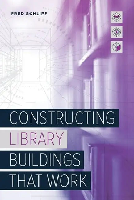 Buy Constructing Library Buildings That Work (English, Fred Schlipf) Online at Best Price - BookBajar