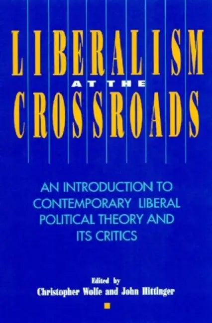 Buy Liberalism at the Crossroads (English, Christopher Wolfe | John P. Hittinger) Online at Best Price - BookBajar