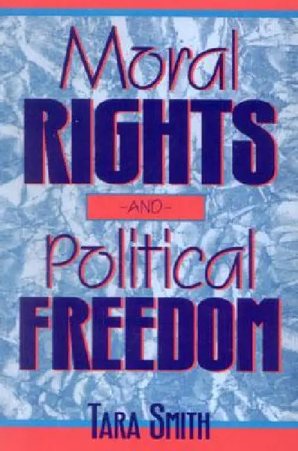Buy Moral Rights and Political Freedom (English, Tara Smith) Online at Best Price - BookBajar