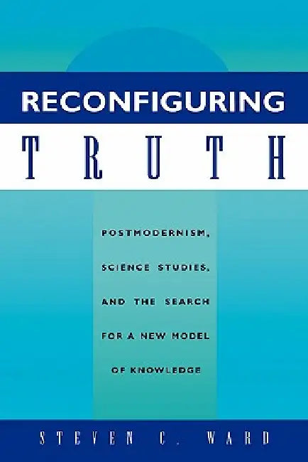 Buy Reconfiguring Truth (English, Steven C. Ward) Online at Best Price - BookBajar