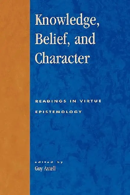 Buy Knowledge, Belief, and Character (English, Alvin Goldman | Ernest Sosa | Hilary Kornblith) Online at Best Price - BookBajar