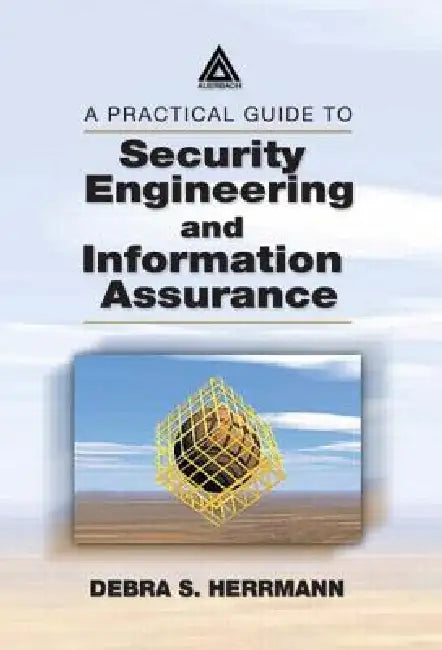 Buy A Practical Guide to Security Engineering and Information Assurance (English, Debra S. Herrmann) Online at Best Price - BookBajar