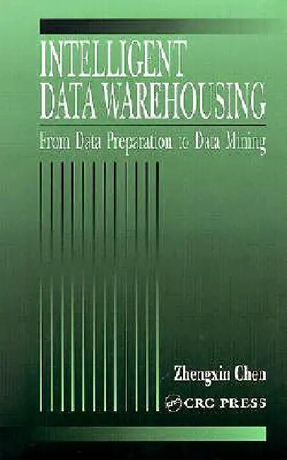 Buy Intelligent Data Warehousing (English, Zhengxin Chen) Online at Best Price - BookBajar