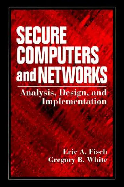 Buy Securing Computer Networks (English, Eric A. Fisch | Gregory B. White) Online at Best Price - BookBajar