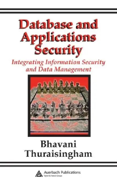 Buy Database and Applications Security (English, Bhavani Thuraisingham) Online at Best Price - BookBajar