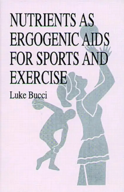 Buy Nutrients as Ergogenic AIDS for Sports and Exercise (English, Luke R. Bucci) Online at Best Price - BookBajar