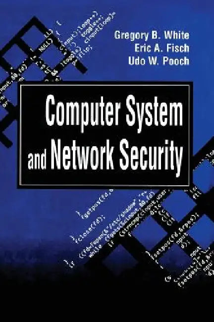 Buy Computer System and Network Security (English, Gregory B. White | Eric A. Fisch | Udo W. Pooch) Online at Best Price - BookBajar