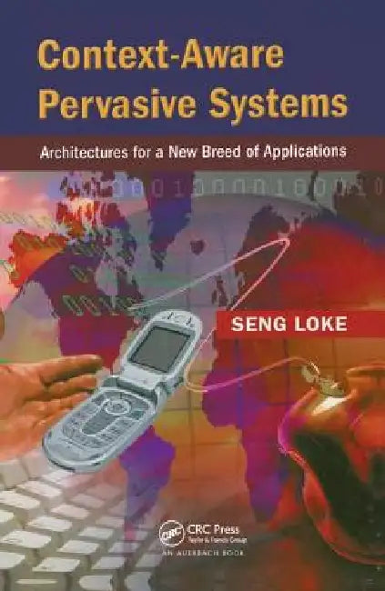 Buy Context-Aware Pervasive Systems (English, Seng Loke) Online at Best Price - BookBajar