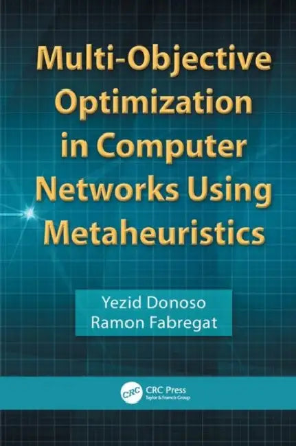 Buy Multi-Objective Optimization in Computer Networks Using Metaheuristics (English, Yezid Donoso | Ramon Fabregat) Online at Best Price - BookBajar