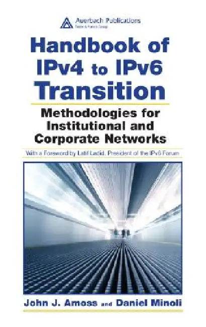 Buy Handbook of IPv4 to IPv6 Transition (English, John J. Amoss | Daniel Minoli) Online at Best Price - BookBajar