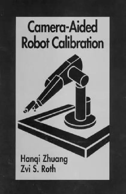 Buy Camera-Aided Robot Calibration (English, Hangi Zhuang | Zvi S. Roth) Online at Best Price - BookBajar