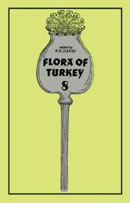 Buy Flora of Turkey, Volume 8 (English, Peter Davis) Online at Best Price - BookBajar