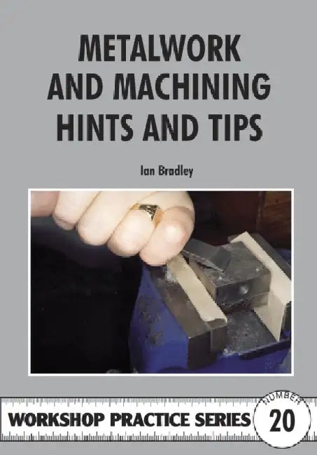 Buy Metalwork and Machining Hints and Tips (English, Ian Bradley) Online at Best Price - BookBajar