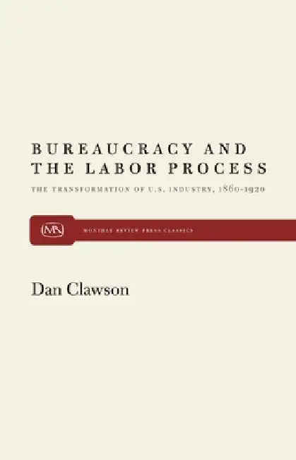 Buy Bureaucracy and the Labor Process (English, Dan Clawson) Online at Best Price - BookBajar