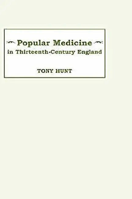 Buy Popular Medicine in 13th-Century England (English, Tony Hunt) Online at Best Price - BookBajar