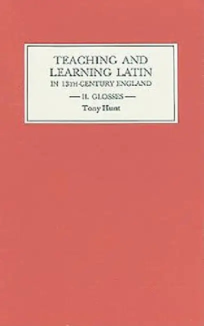 Buy Teaching and Learning Latin in Thirteenth-Century England, Volume II (English, Tony Hunt) Online at Best Price - BookBajar