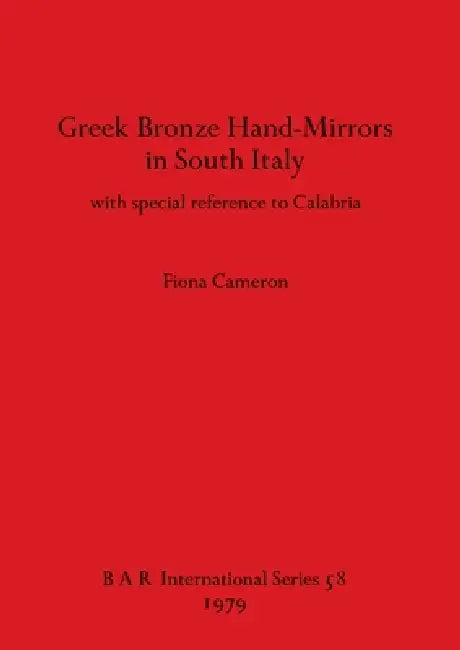 Buy Greek Bronze Hand-Mirrors in South Italy (English, Fiona Cameron) Online at Best Price - BookBajar