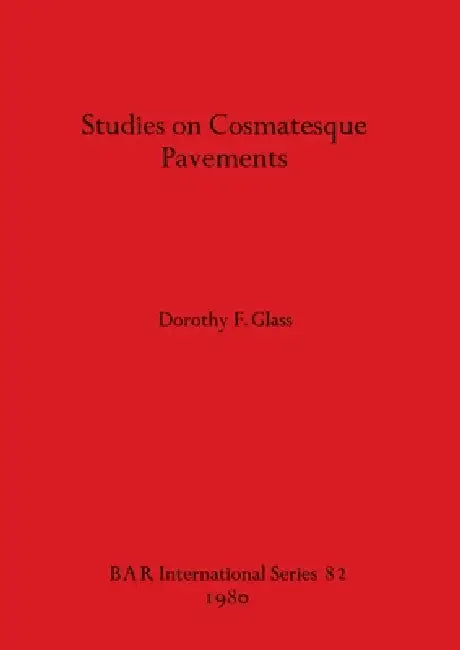 Buy Studies on Cosmatesque Pavements (English, Dorothy F. Glass) Online at Best Price - BookBajar