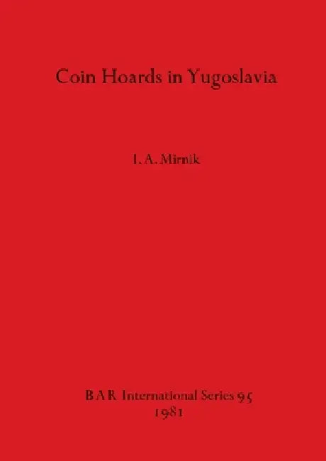 Buy Coin Hoards in Yugoslavia (English, I. A. Mirnik) Online at Best Price - BookBajar