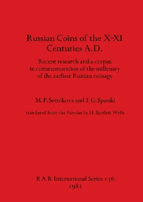 Buy Russian coins of the X-XI Centuries A.D. (English, M. P. Sotnikova | I. G. Spasski) Online at Best Price - BookBajar