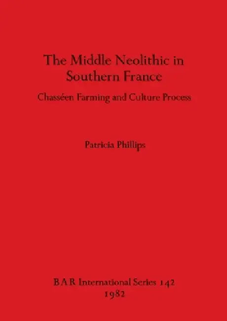 Buy The Middle Neolithic in Southern France (English, Patricia Phillips) Online at Best Price - BookBajar