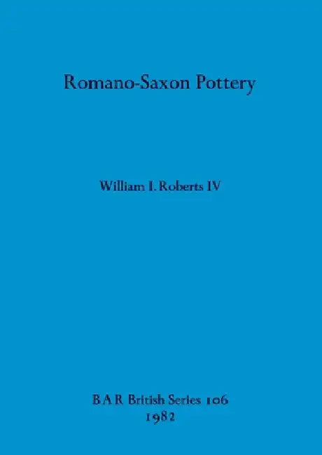 Buy Romano-Saxon Pottery (English, IV Roberts William I.) Online at Best Price - BookBajar