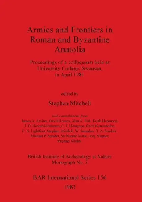 Buy Armies and Frontiers in Roman and Byzantine Anatolia (English, Stephen Mitchell) Online at Best Price - BookBajar