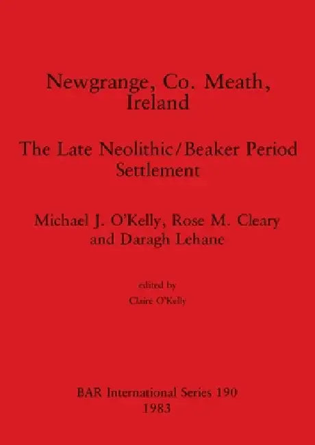 Buy Newgrange, Co. Meath, Ireland (English, Michael J. O'Kelly | Rose M. Cleary | Daragh Lehane) Online at Best Price - BookBajar