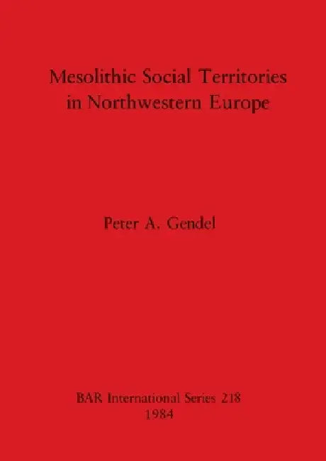 Buy Mesolithic Social Territories in Northwestern Europe (English, Peter A. Gendel) Online at Best Price - BookBajar