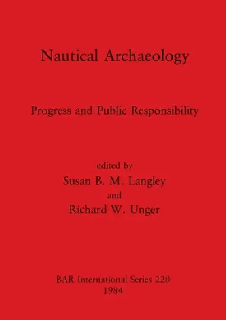 Buy Nautical Archaeology (English, Susan B. M. Langley | Richard W. Unger) Online at Best Price - BookBajar