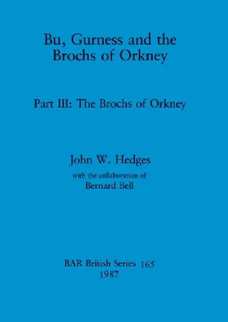 Buy Bu, Gurness and the Brochs of Orkney (English, John W. Hedges | Bernard Bell) Online at Best Price - BookBajar