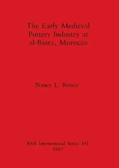 Buy The Early Medieval Pottery Industry at al-Basra, Morocco (English, Nancy L. Benco) Online at Best Price - BookBajar