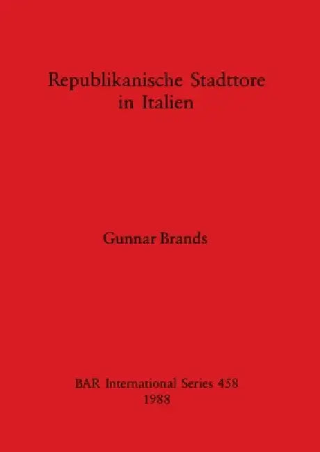 Buy Republikanische Stadttore in Italien (English, Gunnar Brands) Online at Best Price - BookBajar